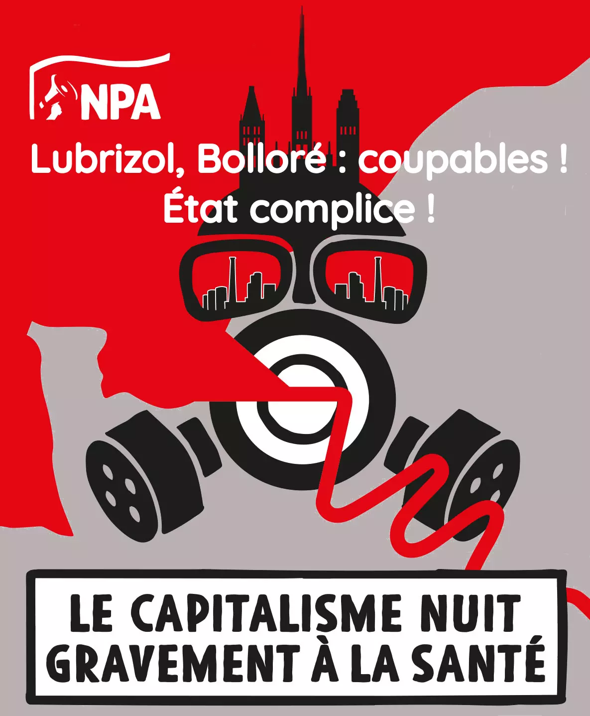 Lubrizol, Bolloré : coupables ! État complice ! Le capitalisme nuit gravement à la santé.